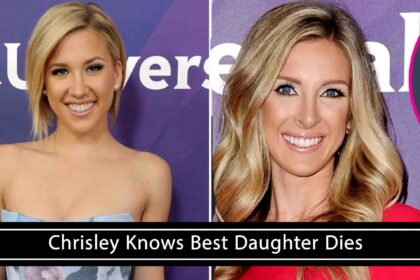 ﻿﻿Chrisley Knows Best Daughter Dies
