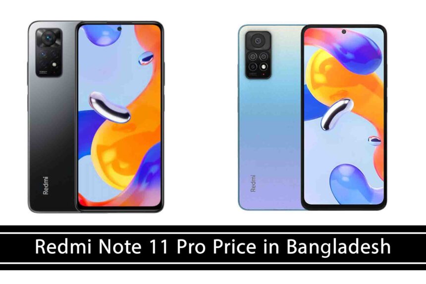 ﻿﻿﻿﻿Redmi Note 11 Pro Price in Bangladesh